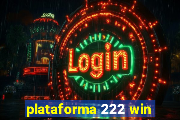 plataforma 222 win